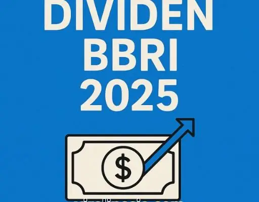 Dividen BBRI 2025: Strategi Cuan dari Saham Sejuta Umat Dividen BBRI 2025