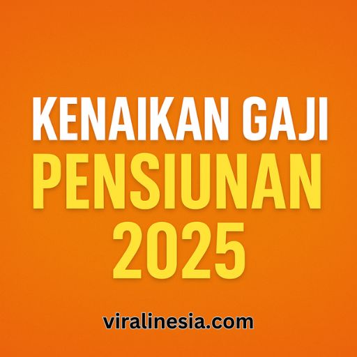 Kenaikan Gaji Pensiunan 2025