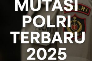 Mutasi Polri Terbaru 2025
