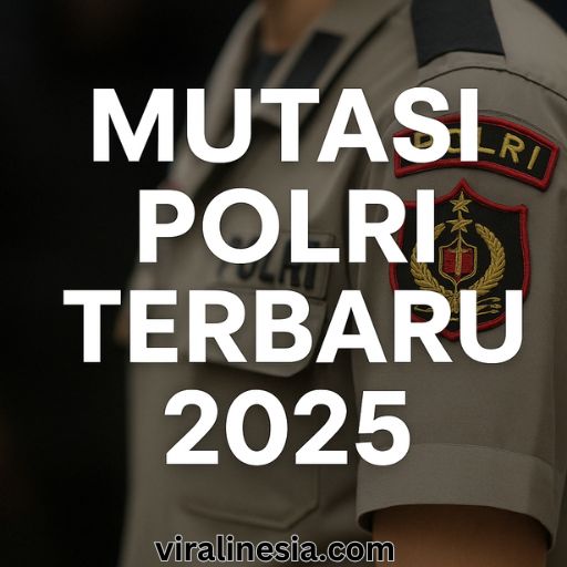 Mutasi Polri Terbaru 2025
