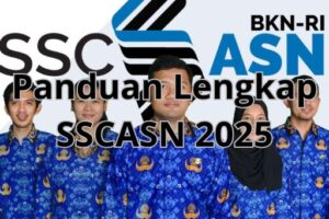 Panduan Lengkap SSCASN 2025